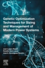 Genetic Optimization Techniques for Sizing and Management of Modern Power Systems - Book