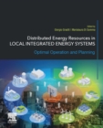 Distributed Energy Resources in Local Integrated Energy Systems : Optimal Operation and Planning - Book