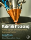 Materials Processing : A Unified Approach to Processing of Metals, Ceramics, and Polymers - Book