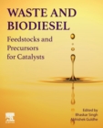 Waste and Biodiesel : Feedstocks and Precursors for Catalysts - Book