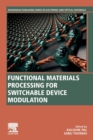 Functional Materials Processing for Switchable Device Modulation - Book