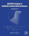 ODE/PDE Analysis of Antibiotic/Antimicrobial Resistance : Programming in R - Book