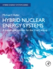 Hybrid Nuclear Energy Systems : A Sustainable Solution for the 21st Century - Book