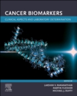 Cancer Biomarkers: Clinical Aspects and Laboratory Determination - Book