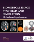 Biomedical Image Synthesis and Simulation : Methods and Applications - Book