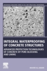 Integral Waterproofing of Concrete Structures : Advanced Protection Technologies of Concrete by Pore Blocking and Lining - Book