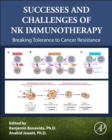 Successes and Challenges of NK Immunotherapy : Breaking Tolerance to Cancer Resistance - Book