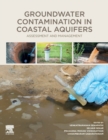 Groundwater Contamination in Coastal Aquifers : Assessment and Management - Book