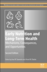 Early Nutrition and Long-Term Health : Mechanisms, Consequences, and Opportunities - Book