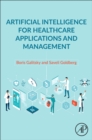 Artificial Intelligence for Healthcare Applications and Management - Book