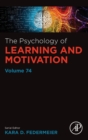 The Psychology of Learning and Motivation : Volume 74 - Book