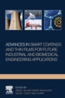 Advances In Smart Coatings And Thin Films For Future Industrial and Biomedical Engineering Applications - Book