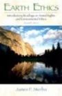 Earth Ethics : Introductory Readings on Animal Rights and Environmental Ethics - Book
