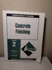 Concrete Finishing Level Two Instructor's Guide, Perfect Bound - Book