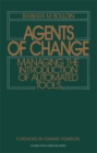 Agents of Change : Managing the Introduction of Automated Tools - Book