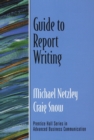 Guide to Report Writing (Guide to Business Communication Series) - Book