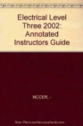 Electrical Level 3 Annotated Instructor's Guide 2002 Revision, Perfect Bound - Book