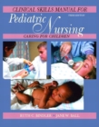 Pediatric Nursing Clinical Skills Manual : Caring for Children - Book