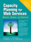 Capacity Planning for Web Services : Metrics, Models, and Methods - Book