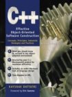 C++ : Effective Object-Oriented Software Construction: Concepts, Practices, Industrial Strategies and Practices - Book