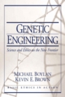 Genetic Engineering : Science and Ethics on the New Frontier - Book