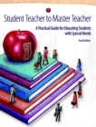 Student Teacher to Master Teacher : A Practical Guide for Educating Students with Special Needs - Book