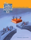 The Conflict Survival Kit : Tools for Resolving Conflict at Work - Book