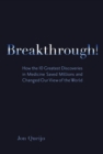 Breakthrough! : How the 10 Greatest Discoveries in Medicine Saved Millions and Changed Our View of the World - eBook