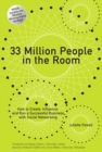 33 Million People in the Room : How to Create, Influence, and Run a Successful Business with Social Networking - Book