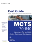 MCTS 70-640 Cert Guide :  Windows Server 2008 Active Directory, Configuring - Don Poulton