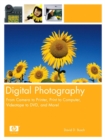 Digital Photography : From Camera to Printer, Print to Computer, Videotape to DVD, and More! - Book