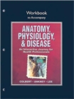 Workbook for Anatomy, Physiology, and Disease : An Interactive Journey for Health Professionals - Book