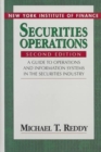 Securities Operations : A Guide to Operations and Information Systems in the Securities Industry - Book
