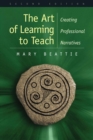 The Art of Learning to Teach : Creating Professional Narratives - Book