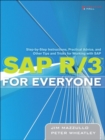 SAP R/3 for Everyone : Step-by-Step Instructions, Practical Advice, and Other Tips and Tricks for Working with SAP - Book