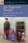 An Imperial World : Empires and Colonies Since 1750 - Book