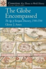 Globe Encompassed, The : The Age of European Discovery (1500 to 1700) - Book