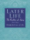 Later Life : The Realities of Aging - Book
