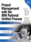 Project Management with the IBM Rational Unified Process : Lessons From The Trenches - eBook