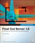 Apple Pro Training Series :  Final Cut Server 1.5 - Drew Tucker