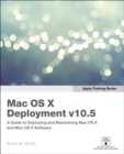 Apple Training Series :  Mac OS X Deployment v10.5 - Kevin M. White