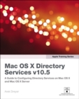 Apple Training Series :  Mac OS X Directory Services v10.5 - Arek Dreyer