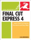 Final Cut Express 4 :  Visual QuickStart Guide - Lisa Brenneis
