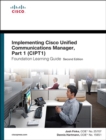 Implementing Cisco Unified Communications Manager, Part 1 (CIPT1) Foundation Learning Guide :  (CCNP Voice CIPT1 642-447) - Joshua Samuel Finke