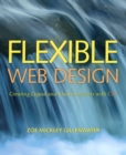 Flexible Web Design : Creating Liquid and Elastic Layouts with CSS - eBook