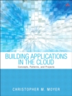 Building Applications in the Cloud :  Concepts, Patterns, and Projects - Christopher M. Moyer