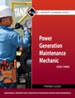 Power Generation Maintenance Mechanic Trainee Guide, Level 3 - Book