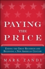 Paying the Price : Ending the Great Recession and Ensuring a New American Century - eBook