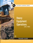 Heavy Equipment Operations Level 3 Trainee Guide, Paperback - Book