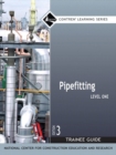 Pipefitting Trainee Guide, Level 1 - Book